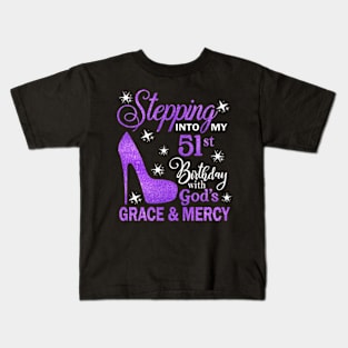 Stepping Into My 51st Birthday With God's Grace & Mercy Bday Kids T-Shirt